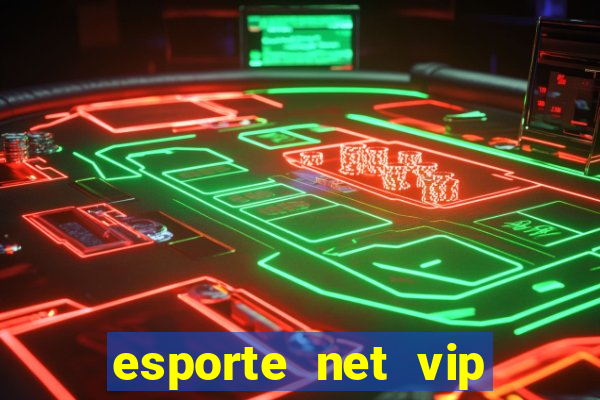 esporte net vip bet apostas